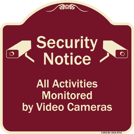 Signmission Designer Series-Security Notice All Activities Monitored By Video Cameras, 18" H, BU-1818-9754 A-DES-BU-1818-9754